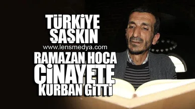 TÜRKİYE ŞAŞKIN... RAMAZAN HOCA CİNAYETE KURBAN GİTTİ