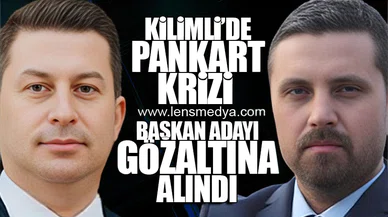KİLİMLİ'DE PANKART KRİZİ... BAŞKAN ADAYI GÖZALTINA ALINDI!