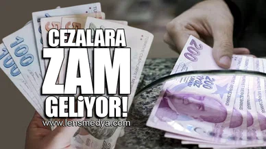 CEZALARA ZAM GELİYOR!