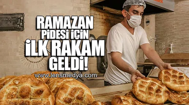 RAMAZAN PİDESİ İÇİN İLK RAKAM GELDİ!