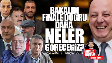 BAKALIM FİNALE DOĞRU DAHA NELER GÖRECEĞİZ!