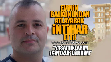 GENÇ ADAM İNTİHAR ETTİ! SON SÖZÜ "YAŞATTIKARIM İÇİN ÖZÜR DİLERİM" OLDU!