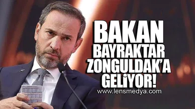 BAKAN BAYRAKTAR ZONGULDAK'A GELİYOR!