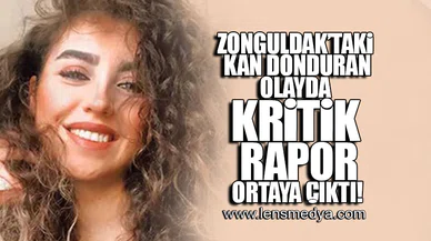ZONGULDAK'TAKİ KAN DONDURAN OLAYDA KRİTİK RAPOR ORTAYA ÇIKTI!