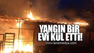 YANGIN BİR EVİ KÜL ETTİ!