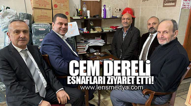 CEM DERELİ ESNAFALRI ZİYARET ETTİ!