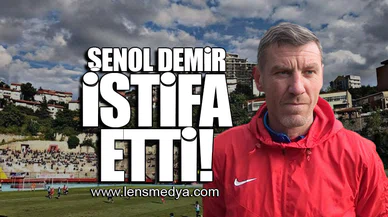 ŞENOL DEMİR İSTİFA ETTİ!