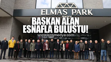 BAŞKAN ALAN ESNAFLA BULUŞTU!