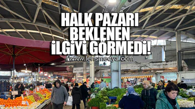 HALK PAZARI BEKLENEN İLGİYİ GÖRMEDİ!