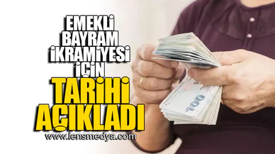 EMEKLİ BAYRAM İKRAMİYESİ İÇİN TARİHİ AÇIKLADI