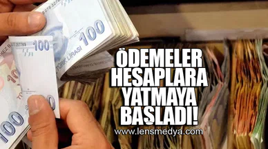 ÖDEMELER HESAPLARA YATMAYA BAŞLADI!