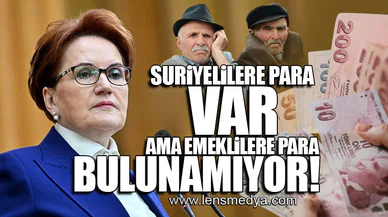 SURİYELİLERE PARA VAR AMA EMEKLİLERE PARA BULUNAMIYOR!