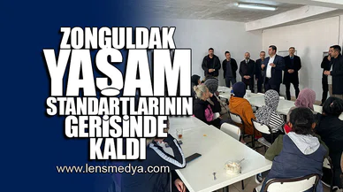 ZONGULDAK YAŞAM STANDARTALARININ GERİSİNDE KALDI!