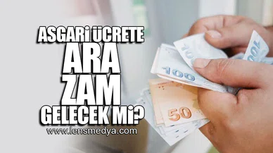 ASGARİ ÜCRETE ARA ZAM GELECEK Mİ?