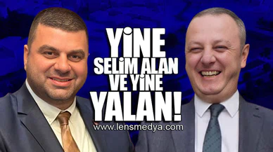 YİNE SELİM ALAN VE YİNE YALAN!