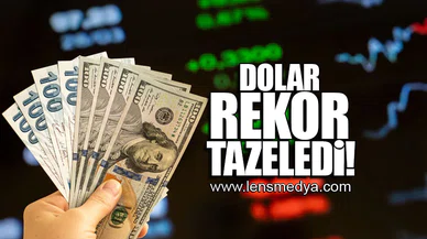 DOLAR REKOR TAZELEDİ!