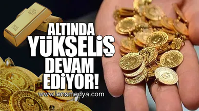 ALTINDA YÜKSELİŞ DEVAM EDİYOR!