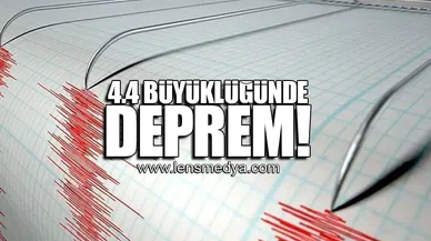 4.4 BÜYÜKLÜĞÜNDE DEPREM!