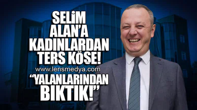 SELİM ALAN'A KADINLARDAN TERS KÖŞE... "YALANLARINDAN BIKTIK"