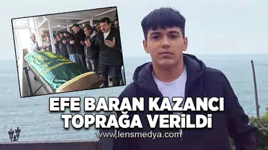 Efe Baran Kazancı toprağa verildi!