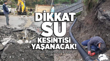 Dikkat su kesintisi yaşanacak!