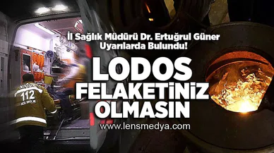 Lodos felaketiniz olmasın!