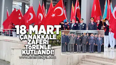 18 Mart Çanakkale Zaferi törenle kutlandı!
