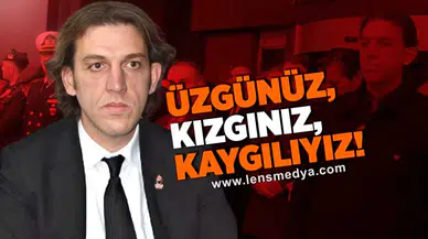Üzgünüz, kızgınız, kaygılıyız!