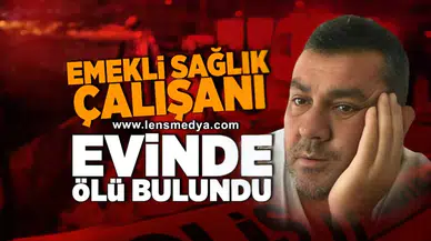 Emekli sağlık çalışanı evinde ölü bulundu!
