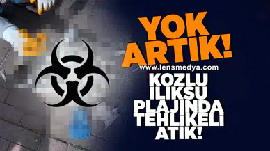 Kozlu ılıksu plajında tehlikeli atık!