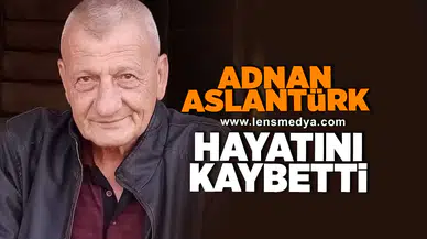 Adnan Aslantürk hayatını kaybetti!
