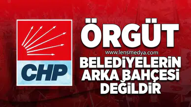 Örgüt belediyelerin arka bahçesi değildir!