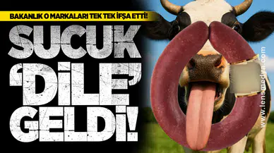 Bakanlık o markaları tek tek ifşa etti! SUCUK “DİLE” GELDİ!