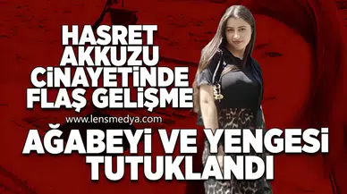 Hasret Akkuzu cinayetinde flaş gelişme!