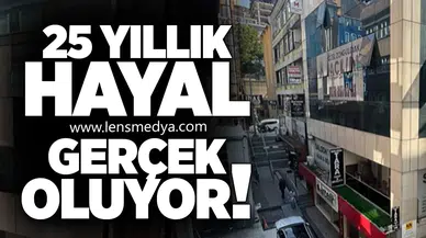 25 Yıllık Hayal Gerçek Oluyor!