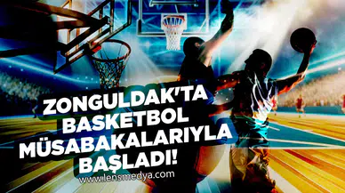 Zonguldak'ta basketbol müsabakalarıyla başladı!