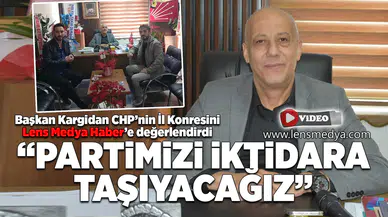 Partimizi iktidara taşıyacağız!