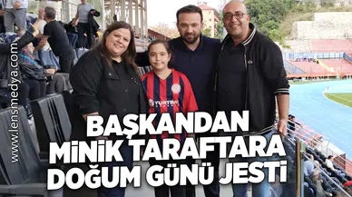 BAŞKANDAN MİNİK TARAFTARA DOĞUM GÜNÜ JESTİ