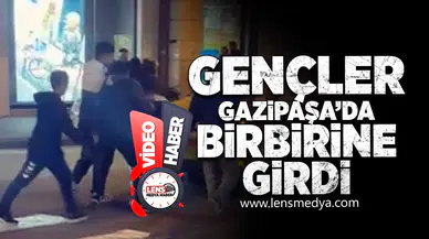 Gençler Gazipaşa'da birbirine girdi!