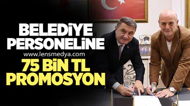 Belediye Personeline 75 Bin TL Promosyon