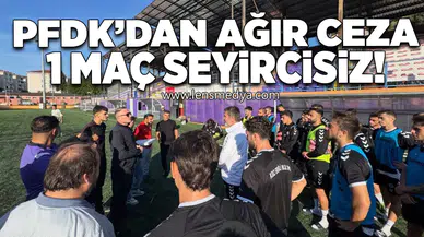 PFDK'dan ağır ceza: Bir maç Seyircisiz!