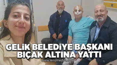 Gelik belediye başkanı bıçak altına yattı!