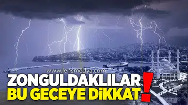 Dikkat! Bu gece kuvvetli geliyor...