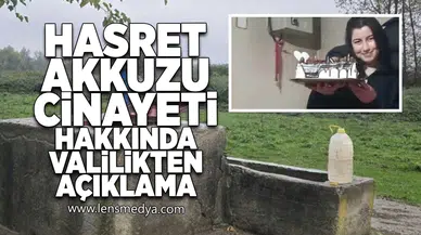 Hasret Akkuzu cinayeti hakkında valilikten açıklama!