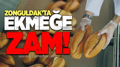ZONGULDAK’TA EKMEĞE ZAM