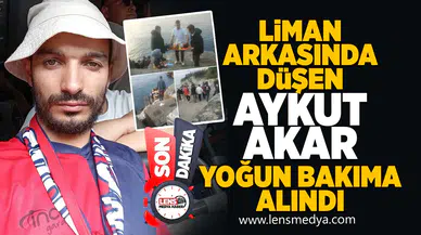 Liman arkasında düşen Aykut Akar yoğun bakıma alındı!