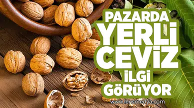 Pazarda yerli ceviz ilgi görüyor!