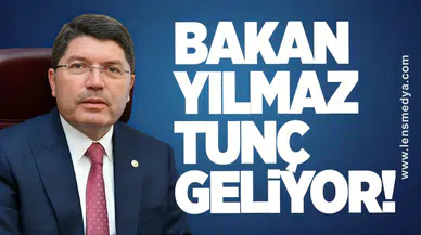 Bakan Yılmaz Tunç geliyor...