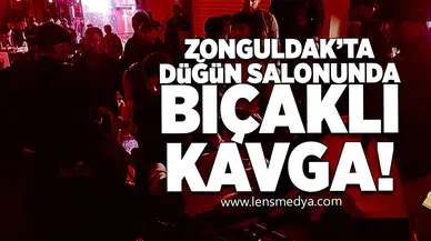 Zonguldak'ta düğün salonunda bıçaklı kavga!
