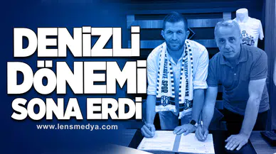 Denizli Dönemi Sona Erdi